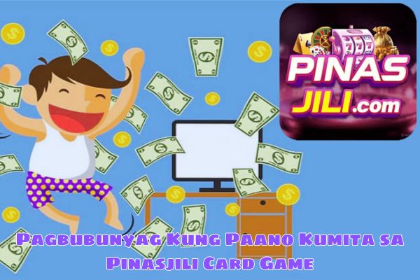 Pagbubunyag Kung Paano Kumita sa Pinasjili Card Game.jpg