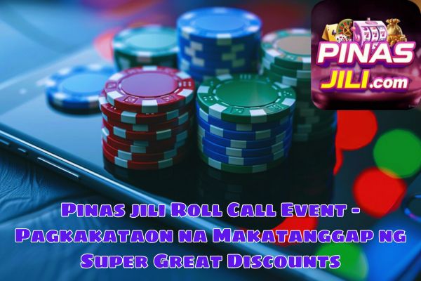 Pinas jili Roll Call Event - Pagkakataon na Makatanggap ng Super Great Discounts.jpg