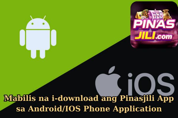 Mabilis na i-download ang Pinasjili App sa Android-IOS Phone Application.jpg