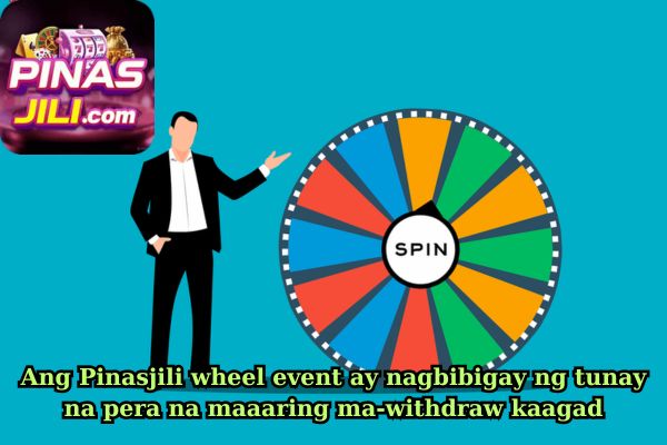 Ang Pinasjili wheel event ay nagbibigay ng tunay na pera na maaaring ma-withdraw kaagad