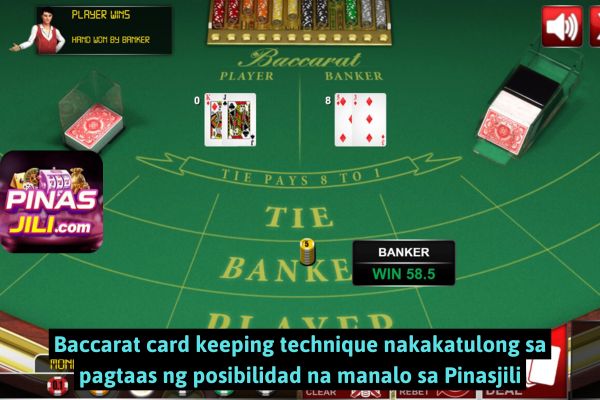 Baccarat card keeping technique nakakatulong sa pagtaas ng posibilidad na manalo sa Pinasjili