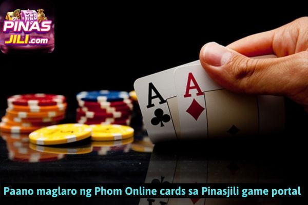 Paano maglaro ng Phom Online cards sa Pinasjili game portal